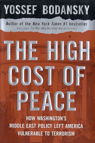 Imagen de archivo de The High Cost of Peace: How Washington's Middle East Policy Left America Vulnerable to Terrorism a la venta por Orion Tech