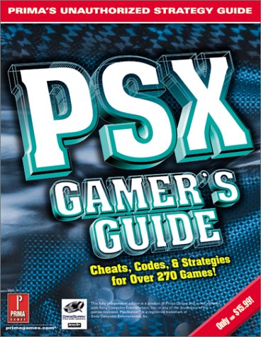 Imagen de archivo de PSX Gamer's Guide vol. 1: Prima's Unauthorized Strategy Guide a la venta por HPB-Diamond
