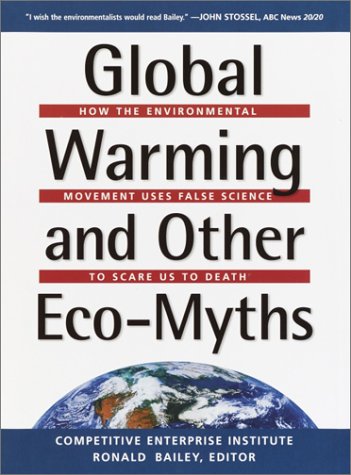 Stock image for Global Warming and Other Eco Myths: How the Environmental Movement Uses False Science to Scare Us to Death for sale by Orion Tech