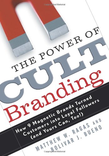Imagen de archivo de The Power of Cult Branding: How 9 Magnetic Brands Turned Customers into Loyal Followers (and Yours Can, Too!) a la venta por SecondSale