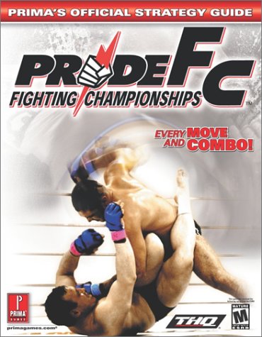 9780761540366: Pride Fc: Fighting Championships Every Move and Combo!