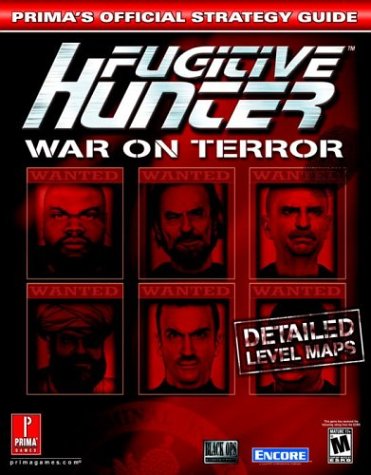 Fugitive Hunter: War on Terror (Prima's Official Strategy Guide) (9780761541974) by Mojo Media