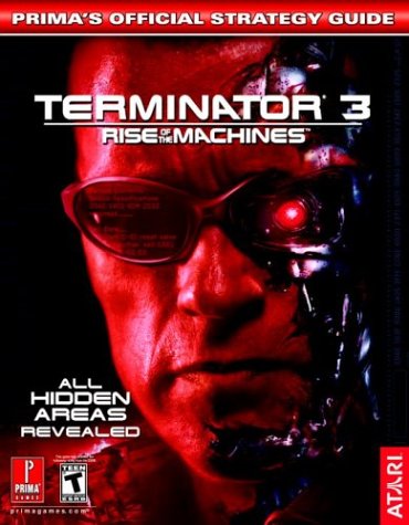 Stock image for Terminator 3: Rise of the Machines (Prima's Official Strategy Guide) for sale by Jenson Books Inc