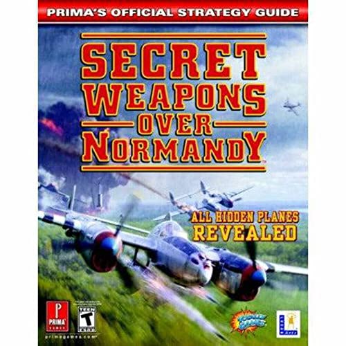 Secret Weapons Over Normandy (Prima's Official Strategy Guide) (9780761544388) by Black, Fletcher