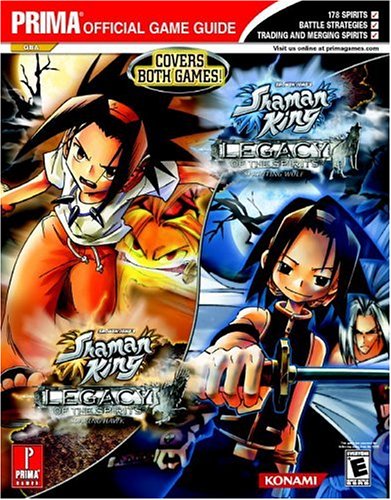 Shaman King: Legacy of Spirits, Soaring Hawk and Sprinting Wolf (Prima Official Game Guide) (9780761547662) by Kramer, Greg