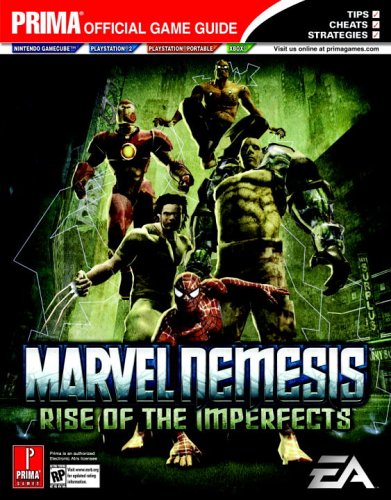 Marvel Nemesis: Rise of the Imperfects (Prima Official Game Guide) (9780761551478) by Anthony, Brad