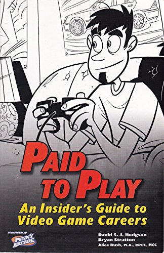 Beispielbild fr Paid to Play: An Insider's Guide to Video Game Careers zum Verkauf von ThriftBooks-Dallas