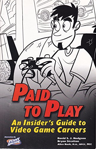 Stock image for Paid to Play: An Insider's Guide to Video Game Careers for sale by ThriftBooks-Dallas