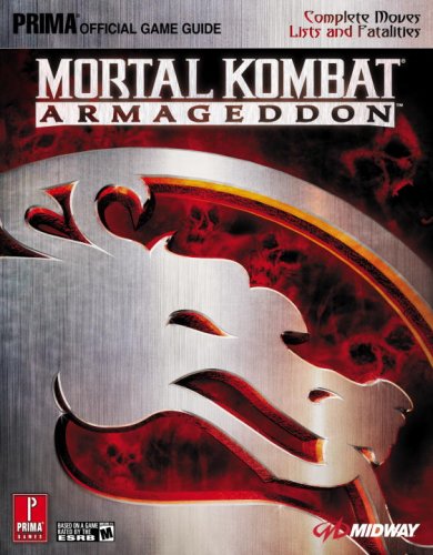 Mortal Kombat: Armageddon (Prima Official Game Guide) (9780761554486) by Dawson, Bryan; Black, Fletcher