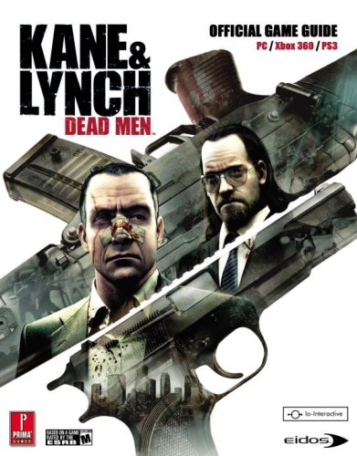 Stock image for Kane & Lynch: Dead Men: Prima Official Game Guide for sale by Half Price Books Inc.