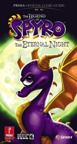 The Legend of Spyro: The Eternal Night: Prima Official Game Guide (9780761557920) by Anthony, Brad