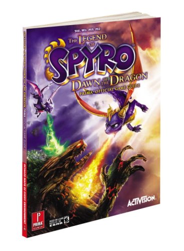 The Legend of Spyro: Dawn of the Dragon: Prima Official Game Guide (Prima Offici