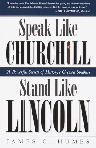 Imagen de archivo de Speak Like Churchill, Stand Like Lincoln: 21 Powerful Secrets of Historys Greatest Speakers a la venta por Goodwill of Colorado