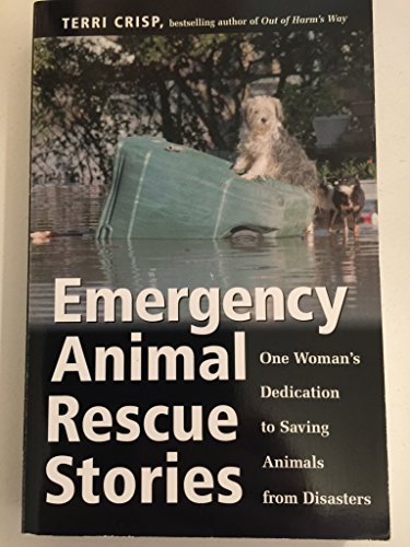 Beispielbild fr Emergency Animal Rescue Stories : True Stories about People Dedicated to Saving Animals from Disasters zum Verkauf von Better World Books