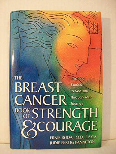 Stock image for The Breast Cancer Book of Strength Courage: Inspiring Stories to See You Through Your Journey for sale by Front Cover Books