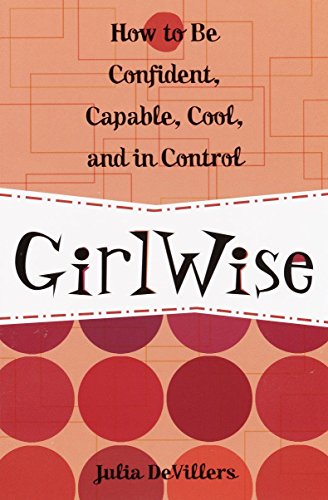 9780761563631: GirlWise: How to Be Confident, Capable, Cool, and in Control