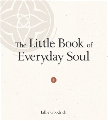 Beispielbild fr The Little Book of Everyday Soul zum Verkauf von Better World Books