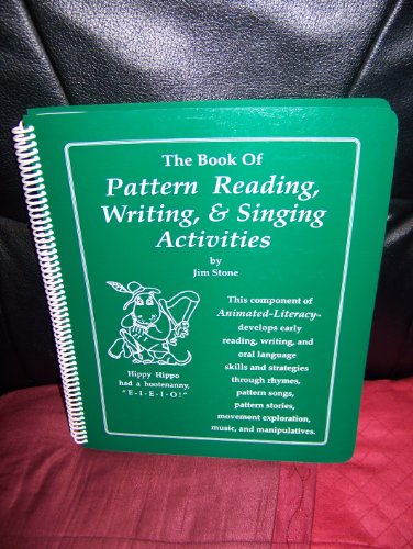 The Book of Pattern Reading, Writing & Singing Activities (The Animated-Literacy Approach) (9780761617013) by Stone, Jim