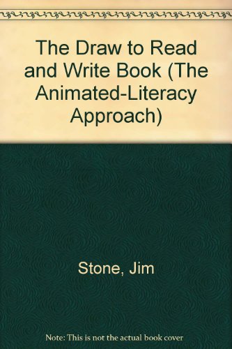 The Draw to Read and Write Book (The Animated-Literacy Approach) (9780761617020) by Stone, Jim