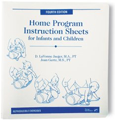 Home Program Instruction Sheets for Infants and Children: Reproducible Exercises (9780761641339) by Jaeger, Lavonne; Gertz, Joan