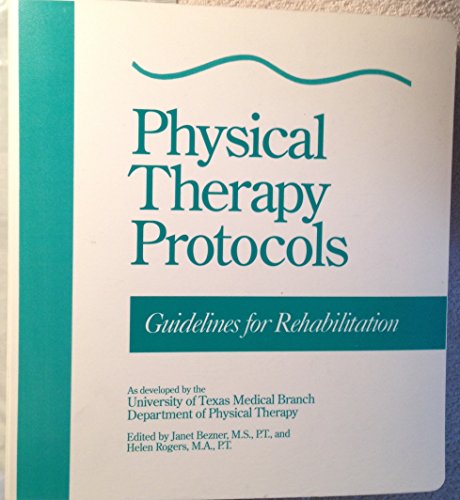 Physical Therapy Protocols: Guidelines for Rehabilitation (9780761642213) by Bezner, Janet