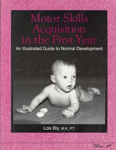 Stock image for Motor Skills Acquisition in the First Year: An Illustrated Guide to Normal Development for sale by Goodbookscafe