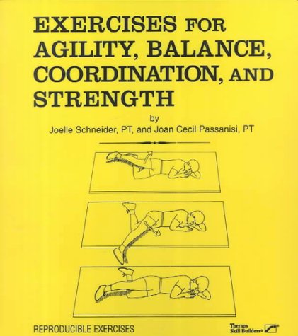 Exercises for Agility, Balance, Coordination and Strength (9780761642336) by Passanisi, Joan Cecil; Schneider, Joelle