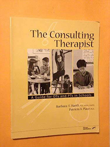 Imagen de archivo de The Consulting Therapist: A Guide for OTS and Pts in Schools a la venta por ThriftBooks-Atlanta