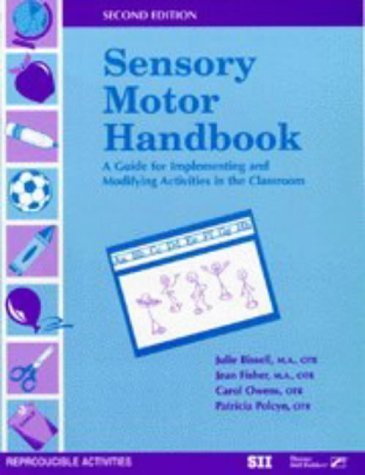 Stock image for Sensory Motor Handbook: A Guide for Implementing and Modifying Activities in the Classroom for sale by WorldofBooks