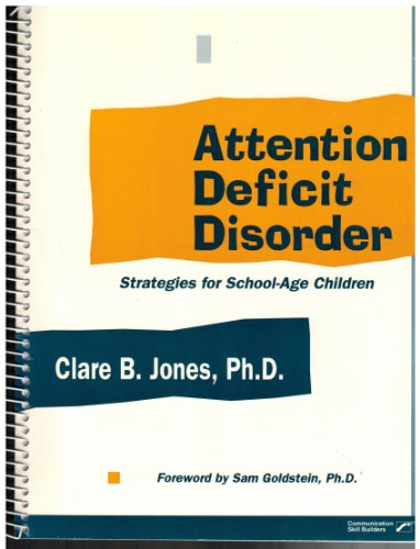 Imagen de archivo de Attention Deficit Disorder : Strategies for School-Age Children a la venta por Bookmans