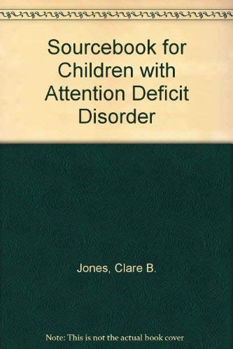 Beispielbild fr Sourcebook for Children With Attention Deficit Disorder: A Management Guide for Early Childhood Professionals and Parents zum Verkauf von HPB-Red