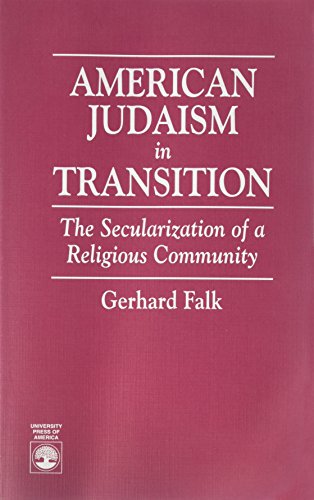 Beispielbild fr American Judaism in Transition: The Secularization of a Religious Community zum Verkauf von SecondSale