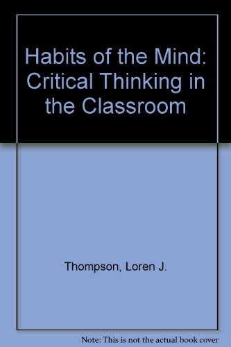 Stock image for Habits of the Mind: Critical Thinking in the Classroom for sale by Phatpocket Limited