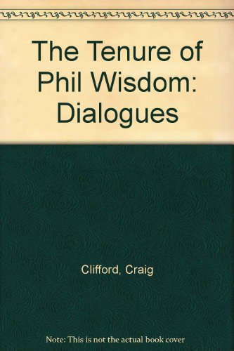 Imagen de archivo de The Tenure of Phil Wisdom: Dialogues a la venta por Top Notch Books