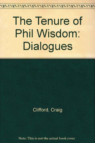 Stock image for The Tenure of Phil Wisdom: Dialogues for sale by Top Notch Books
