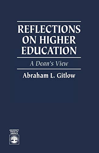 Stock image for REFLECTIONS ON HIGHER EDUCATION: A DEAN'S VIEW for sale by Zane W. Gray, BOOKSELLERS