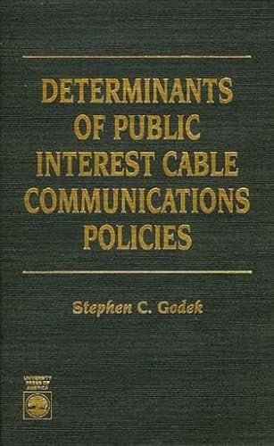 Stock image for Determinants of Public Interest Cable Communications Policies for sale by Better World Books