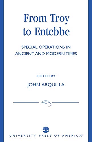Stock image for From Troy to Entebbe: Special Operations in Ancient and Modern Times for sale by Bulk Book Warehouse