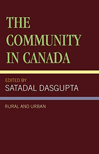 The Community in Canada: Rural and Urban (America; 2) (9780761802099) by Dasgupta, Satadal