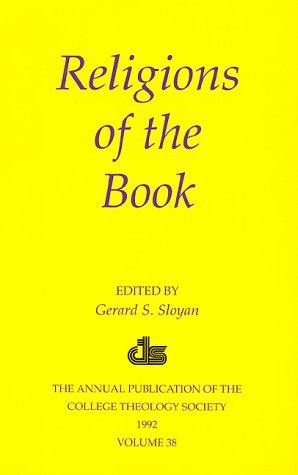 Religions of the Book: The Annual Publication of the College Theology Society (1991) (Volume 38) (9780761802587) by Sloyan, Gerard S.