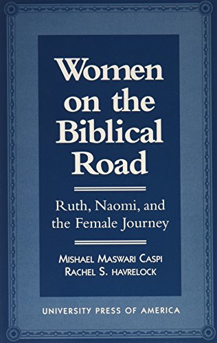 Stock image for Women on the Biblical Road: Ruth, Naomi, and the Female Journey for sale by Books From California