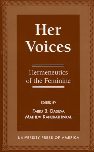 Beispielbild fr HER VOICES: Hermeneutics of the Feminine zum Verkauf von David H. Gerber Books (gerberbooks)