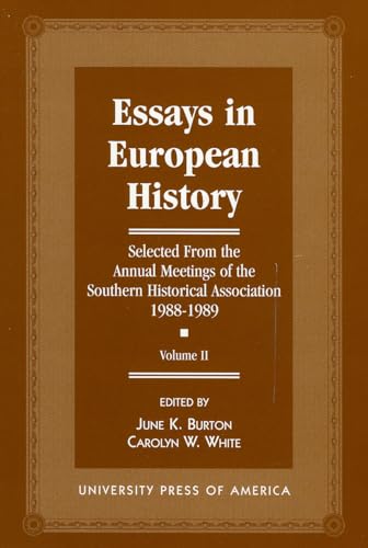 Beispielbild fr Essays in European History: Selected From the Annual Meetings of the Southern Historical Association, 1988-1989 - Vol. II zum Verkauf von Bookmonger.Ltd