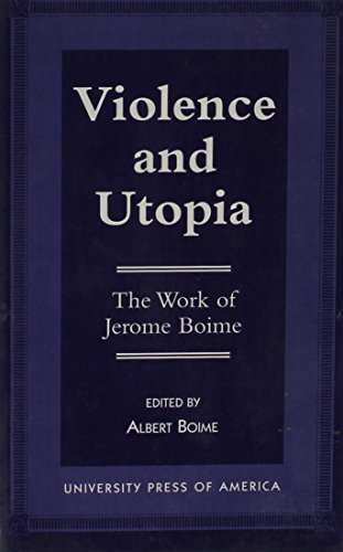 9780761803249: Violence and Utopia: The Work of Jerome Boime