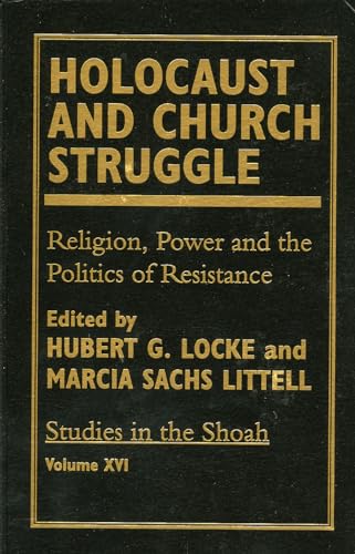 Stock image for Holocaust and Church Struggle: Religion, Power and the Politics of Resistance (Studies in the Shoah) (Volume 16) for sale by HPB-Red