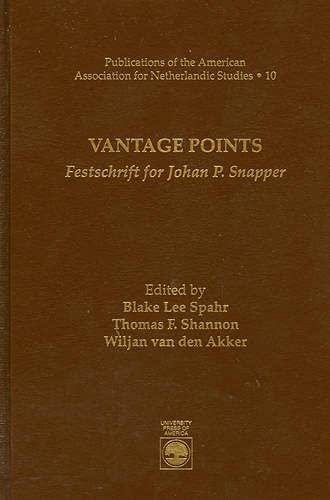 Imagen de archivo de Vantage Points: Festschrift for Johan P. Snapper (Publications of the American Association for Netherlandic St) a la venta por The Book Bin