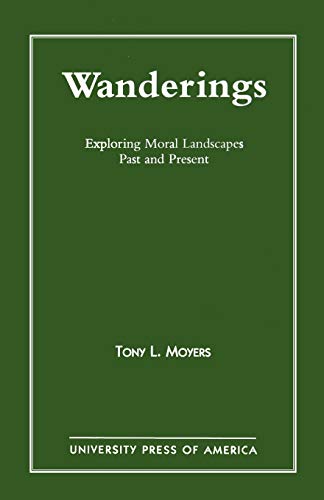 Wanderings: Exploring Moral Landscapes Past and Present