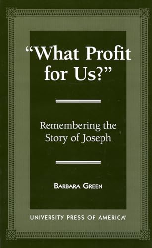 'What Profit for Us?': Remembering the Story of Joseph (9780761805106) by Green, Barbara