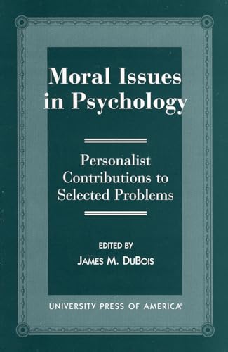 9780761805427: Moral Issues in Psychology: Personalist Contributions to Selected Problems