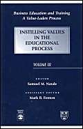 Stock image for Business Education and Training: A Value-Laden Process : Instilling Values in the Educational Process: Vol 003 for sale by Revaluation Books